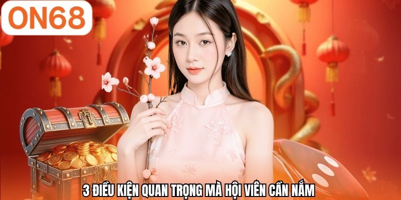 3 điều kiện quan trọng mà hội viên cần nắm