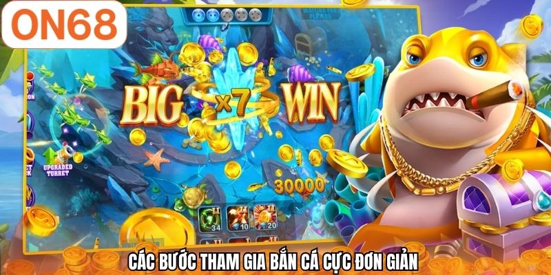 Các bước tham gia bắn cá cực đơn giản