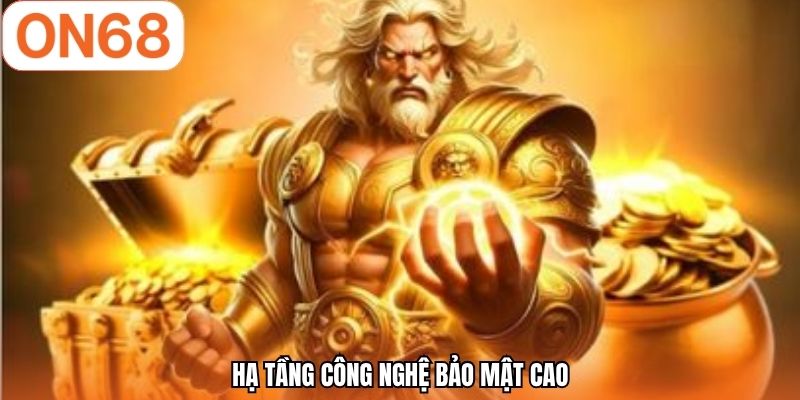 Hạ tầng công nghệ bảo mật cao