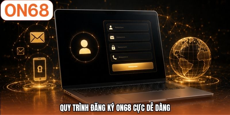 Quy trình đăng ký ON68 cực dễ dàng